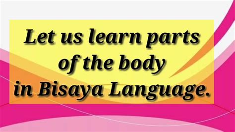 Parts Of The Body Bisaya Language In 2019 Youtube