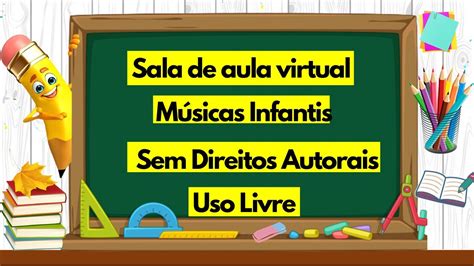 Background Sala De Aula Músicas Infantis Sem Direitos Autorais Uso