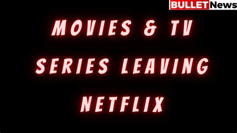 Movies And Tv Series Leaving Netflix In December 2020 Bullet News
