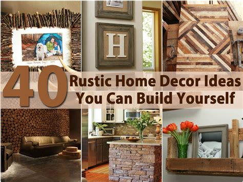 40 Rustic Home Decor Ideas You Can Build Yourself Diy