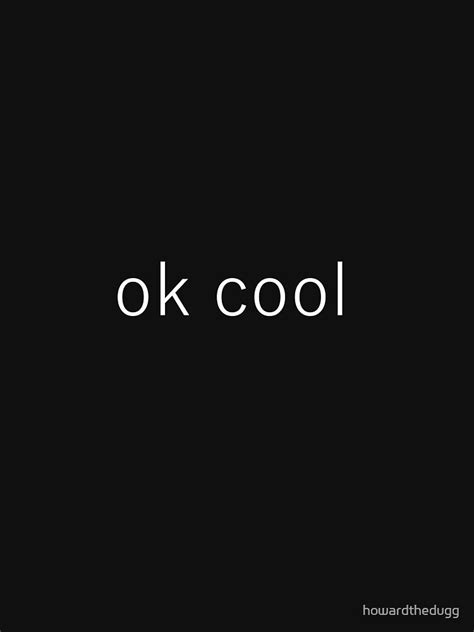 Ok Cool Pullover Hoodie For Sale By Howardthedugg Redbubble