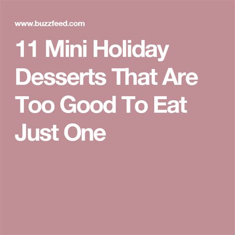 11 Mini Holiday Desserts That Are Too Good To Eat Just One Mini