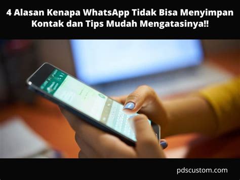 4 Alasan Kenapa WhatsApp Tidak Bisa Menyimpan Kontak Dan Tips Mudah