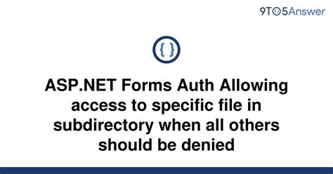 Solved ASP NET Forms Auth Allowing Access To Specific To Answer