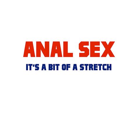 Anal Sex Its A Bit Of A Stretch Digital Art By Buckshot Storm Fine