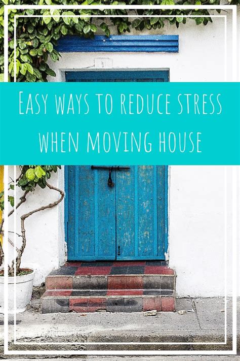 Easy Ways To Reduce Stress When Moving House This Glorious Life