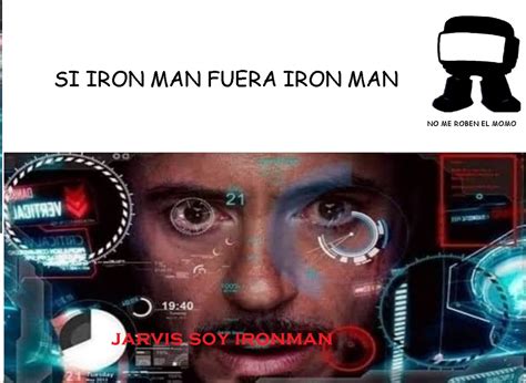 Top Memes De Si Iron Man Fuera En Español Memedroid
