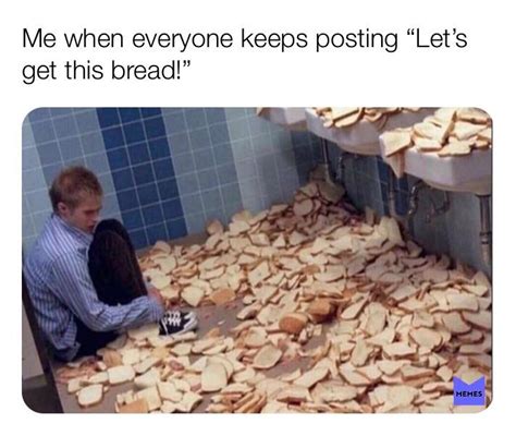 Bread Bread Rmemes