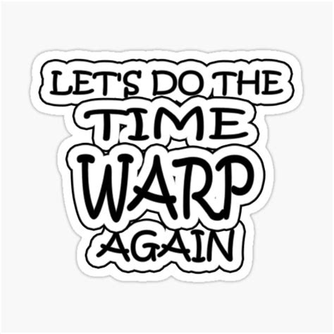 Lets Do The Time Warp Again Stickers Sticker For Sale By