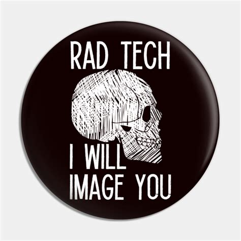 Rad Tech Radiologist Radiographer Radiologic Technologist Rad Tech Pin Teepublic