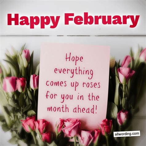 Happy February All Hope Everything Comes Up Roses For You In The