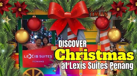 Lexis Suites Penangs Christmas Dining 2021 Youtube