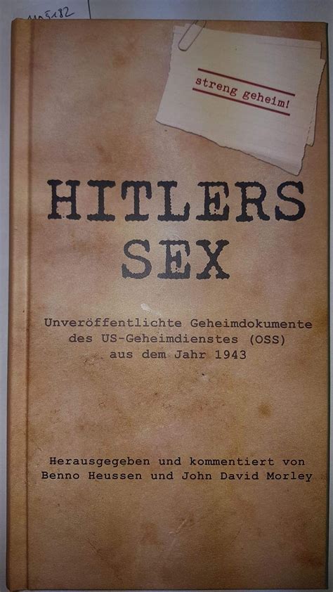 Hitlers Sex Unveröffentlichte Geheimdokumente Des Us Geheimdienstes Oss Aus Dem Jahr 1943