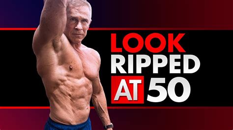 3 Tips To Looked Ripped At 50 Do This Youtube