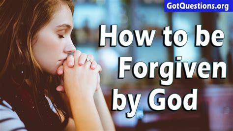 How Do I Receive Forgiveness From God Prayer For Forgiveness Of Sins Gotquestions Org Youtube