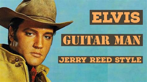 Elvis Guitar Man Jerry Reed Youtube