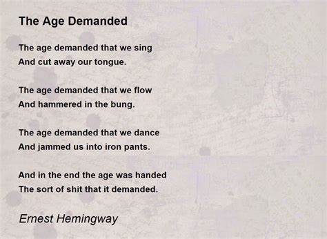 The Age Demanded Poem By Ernest Hemingway Poem Hunter
