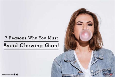 7 Reasons Why You Must Avoid Chewing Gum By Dr Hemant Ingale Lybrate