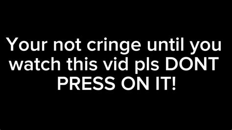 If You Watch This Vid You Are As Cringe As I Am💀🫠😑 Read Description Pls Youtube