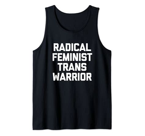 radical feminist trans warrior t shirt funny saying feminist tank top clothing