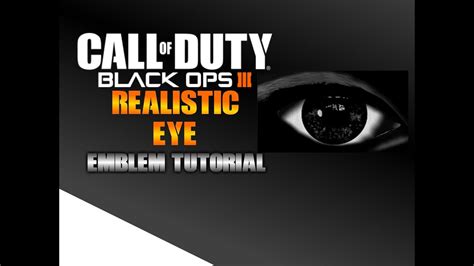 Call Of Duty Black Ops 3 Beautiful Realistic Eye Emblem Tutorial