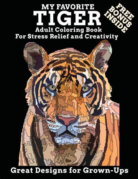 My Favorite Tiger Adult Coloring Book Free Bonus Inside For Stress