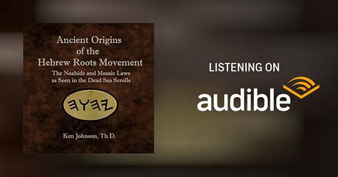 Ancient Origins Of The Hebrew Roots Movement By Ken Johnson Audiobook
