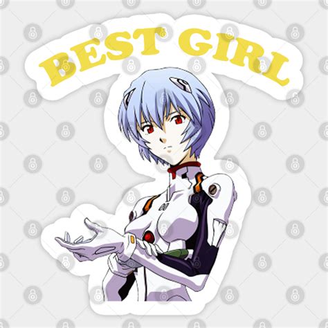 Rei Ayanami Best Girl Rei Ayanami Evangelion Sticker Teepublic