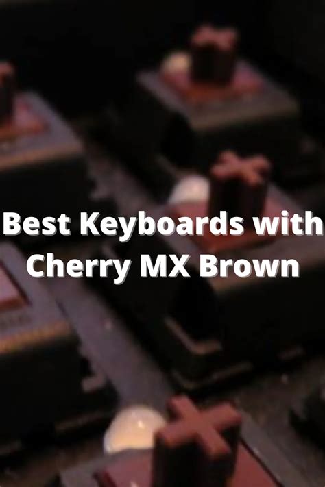 The 11 Best Cherry Mx Brown Keyboards In 2024