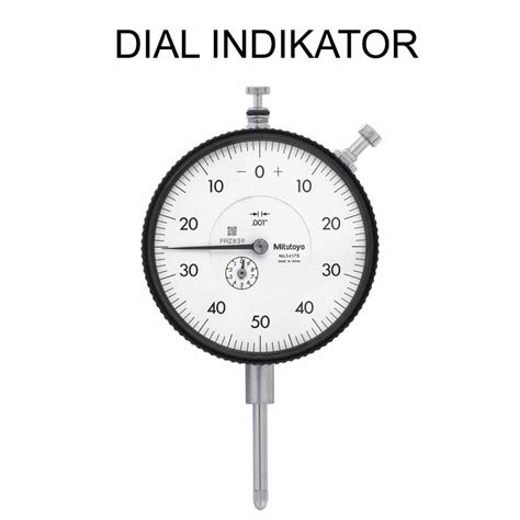 Dial Indikator Pengertian Fungsi Dan Cara Menggunakan Teknikece