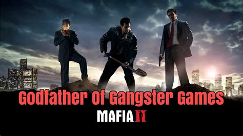 Mafia Ii The Godfather Of Gangster Games Keengamer
