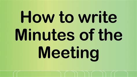 How To Write Minutes Of The Meeting Youtube