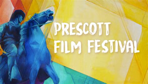 Prescott Film Festival 2017 Awards Announced The Daily Courier