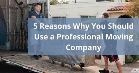 5 Reasons To Use A Professional Moving Company