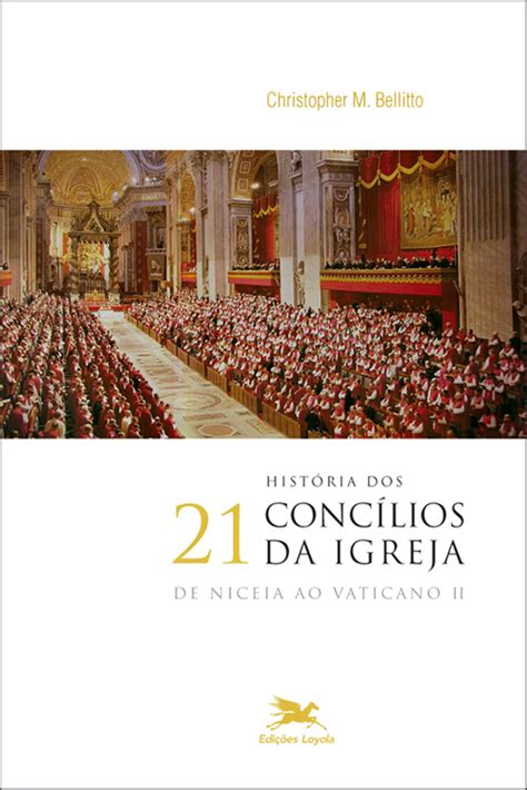 História Dos 21 Concílios Da Igreja De Niceia Ao Vaticano Ii Loja Skeelo