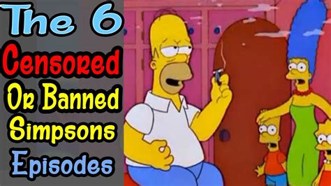 The 6 Censored Simpsons Episodes Youtube