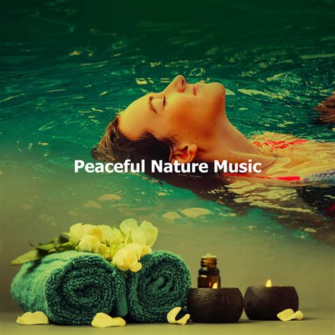 Peaceful Nature Music Album By Spa Relaxation And Spa Spotify