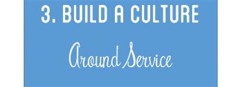The Nine Principles Principle 3 Build A Culture Around Service