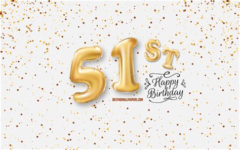 Download Wallpapers 51st Happy Birthday 3d Balloons Letters Birthday