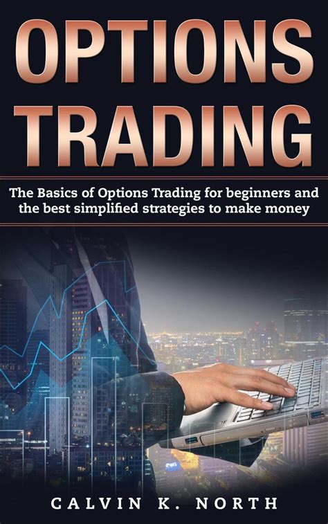 Read Options Trading The Basics Of Options Trading For Beginners And