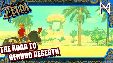 How To Get To Gerudo Desert Zelda Breath Of The Wild Botw Gameplay