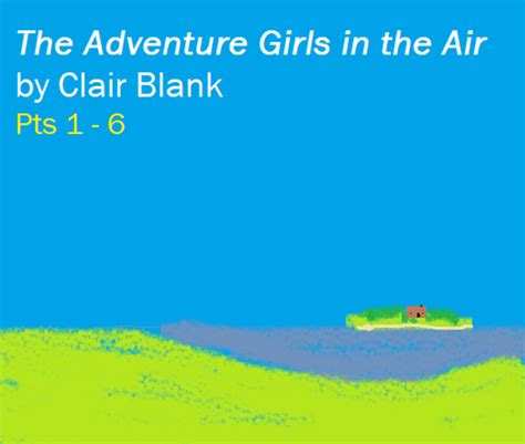 The Adventure Girls In The Air By Clair Blank Pts 1 6 Mpdmedia