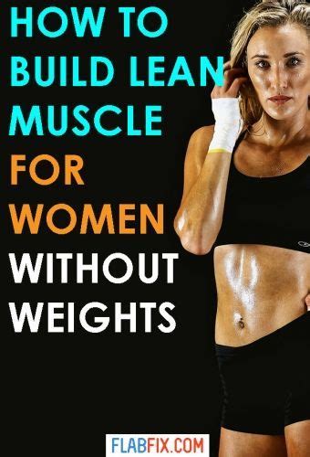 8 Tips On How To Build Lean Muscle For Women Without Weights Flab Fix