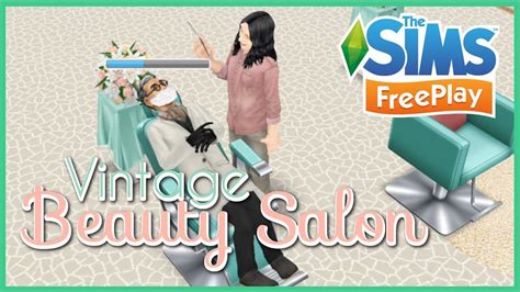The Sims Freeplay Vintage Beauty Salon Hair Today Gone Tomorrow Live