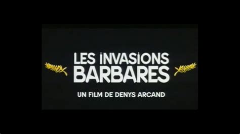 Les Invasions Barbares 2003 Streaming Bluray Light Vf Youtube
