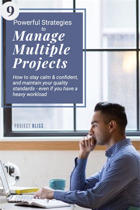 9 Powerful Strategies To Manage Multiple Projects Project Bliss In