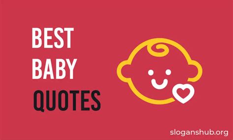 127 Best Baby Quotes And Sayings Slogans Hub