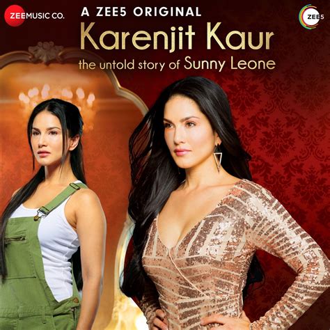Karenjit Kaur The Untold Story Of Sunny Leone Single By Karan S