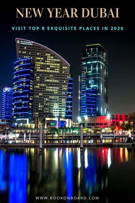 New Year Dubai Top 8 Exquisite Places To Visit In 2020 Dubai Travel