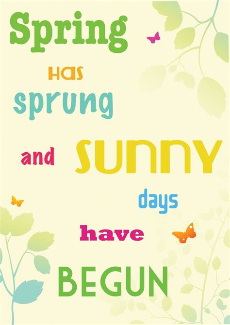 Spring Has Sprung And Sunny Days Have Begun Spring Quotes Welcome